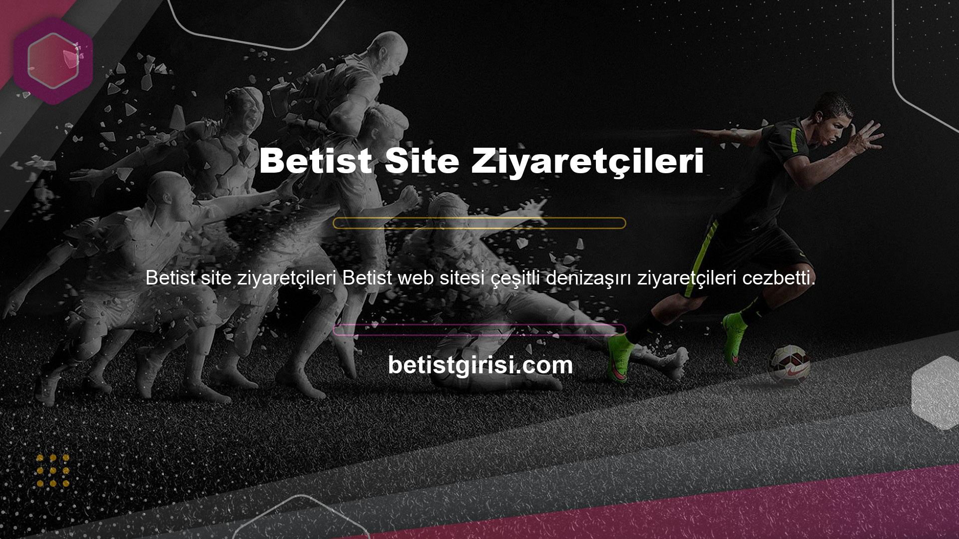 Yani, dünyanın her yerinden insanların oyun oynayabileceği ve bahisler yerleştirebileceği bir yer